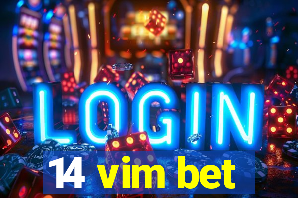 14 vim bet